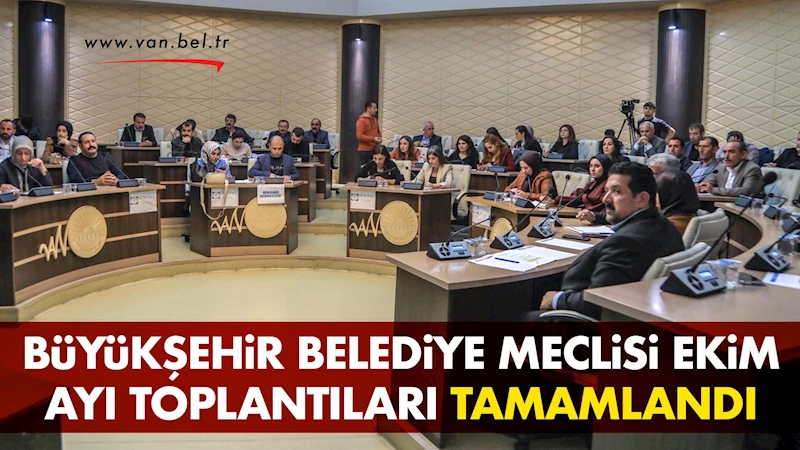 Büyükşehir Belediye Meclisi Ekim ayı toplantıları tamamlandı