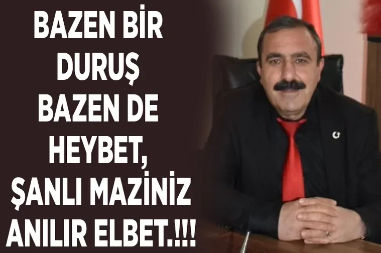 Bazen bir duruş bazen de heybet, şanlı maziniz anılır elbet.!!!       