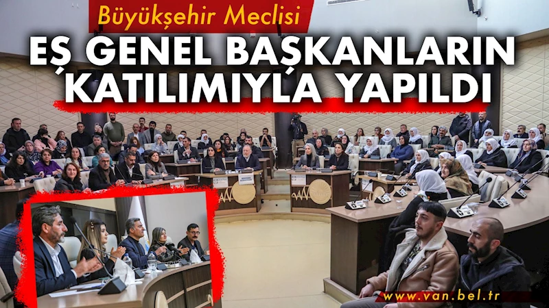 Büyükşehir Meclisi Eş Genel Başkanların katılımıyla yapıldı