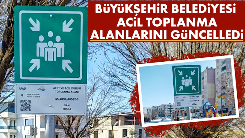 Büyükşehir Belediyesi acil toplanma alanlarını güncelledi