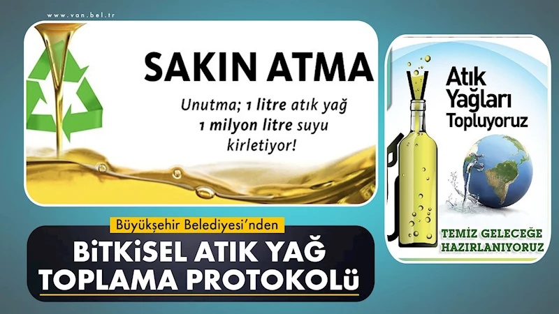 Büyükşehir Belediyesi’nden bitkisel atık yağ toplama protokolü